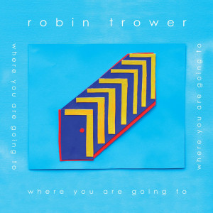 Robin trower的專輯Where You Are Going To