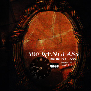 Listen to Broken Glass (Explicit) song with lyrics from Jeremy O.