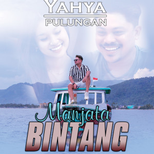 Listen to Manjata Bintang song with lyrics from Yahya Pulungan