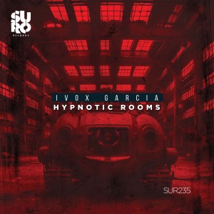 ดาวน์โหลดและฟังเพลง Hypnotic Rooms (Original Mix) พร้อมเนื้อเพลงจาก Ivox Garcia
