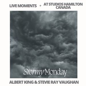 Steve Ray Vaughan的專輯Live Moments (At Studios Hamilton Canada) - Stormy Monday