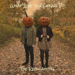 Album What Are You Gonna Do from The Regulators