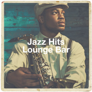Album Jazz Hits Lounge Bar from Smooth Jazz Healers