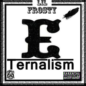 ดาวน์โหลดและฟังเพลง Eternalism พร้อมเนื้อเพลงจาก Lil Frosty