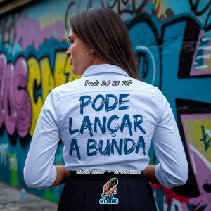 收聽13 DO VILLA的PODE LANÇAR A BUNDA (Explicit)歌詞歌曲