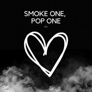 Chu的专辑SMOKE ONE, POP ONE