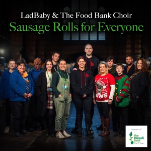 ดาวน์โหลดและฟังเพลง Sausage Rolls for Everyone (Foodbank Choir) พร้อมเนื้อเพลงจาก LadBaby