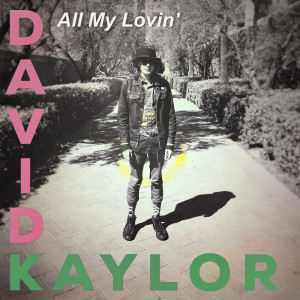 อัลบัม All My Lovin' ศิลปิน David Kaylor