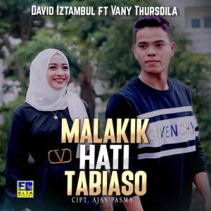 Listen to Malakik Hati Tabiaso song with lyrics from David Iztambul