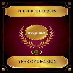 收听The Three Degrees的Year of Decision (Rerecorded)歌词歌曲