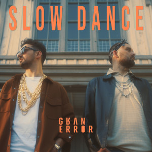 Listen to Slow Dance song with lyrics from Gran Error