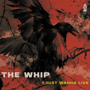 The Whip的專輯I Just Wanna Live