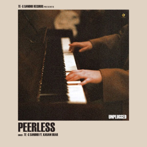 Listen to Peerless (Unplugged) song with lyrics from Te-G Sandhu