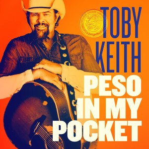 Toby Keith的專輯Peso in My Pocket