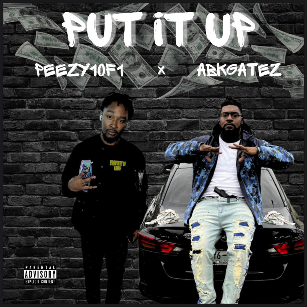 Put it up (feat. Abk gatez) (Explicit)