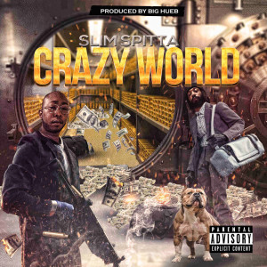 收聽Slim Spitta的Crazy World (Explicit)歌詞歌曲