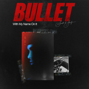 收听Santino Le Saint的Bullet With My Name On It歌词歌曲