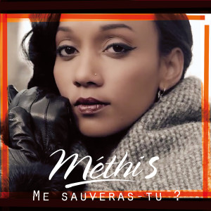 Dengarkan Me sauveras-tu ? lagu dari Methi's dengan lirik