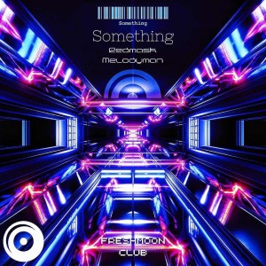 Listen to Something（Trance VIP Mix） (完整版) song with lyrics from 我每天早起然後開始尖叫