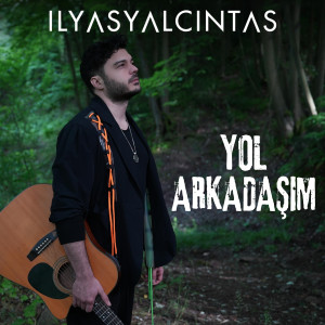 Listen to Yol Arkadaşım song with lyrics from İlyas Yalçıntaş