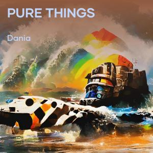 อัลบัม Pure Things ศิลปิน Dania