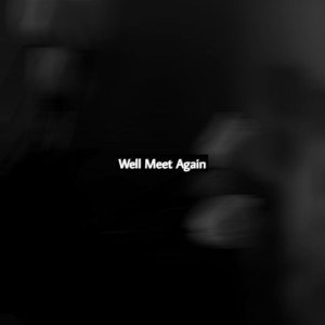 Dengarkan Well Meet Again lagu dari Edhy36 dengan lirik