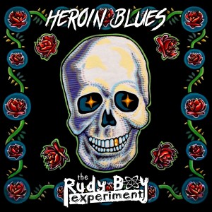 The Rudy Boy Experiment的專輯Heroin Blues