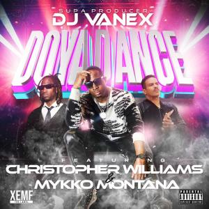 收聽Supa Producer Dj Vanex的DOYADANCE (feat. CHRISTOPHER WILLIAMS & MYKKO MONTANA) (Radio Edit)歌詞歌曲