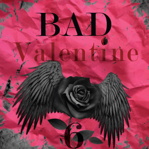 อัลบัม BAD VALENTINE 6 (Explicit) ศิลปิน ดารานักร้องหลายคน