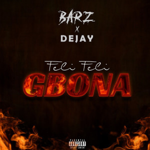 Listen to Feli Feli Gbona (Explicit) song with lyrics from Barz