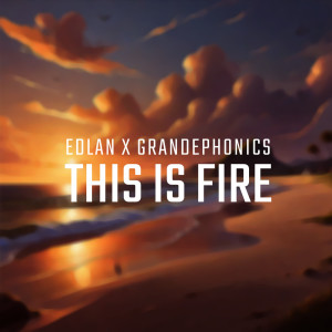 ดาวน์โหลดและฟังเพลง This Is Fire พร้อมเนื้อเพลงจาก Edlan