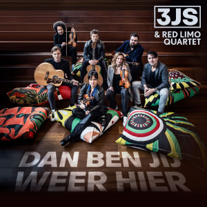 3JS的專輯Dan ben jij weer hier (feat. Red Limo Quartet)