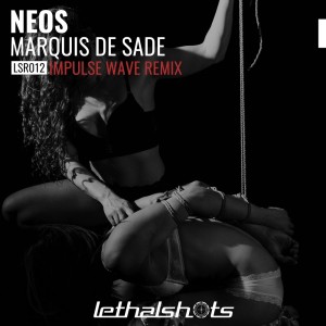 收聽Neos的Marquis De Sade (Impulse Wave Remix) (Explicit) (Impulse Wave Remix|Explicit)歌詞歌曲