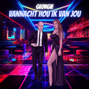 Listen to Vannacht Hou Ik Van Jou (Explicit) song with lyrics from Georgie