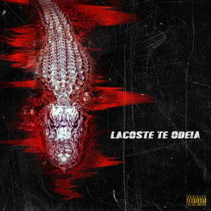 ดาวน์โหลดและฟังเพลง Lacoste Te Odeia พร้อมเนื้อเพลงจาก AKA Russo