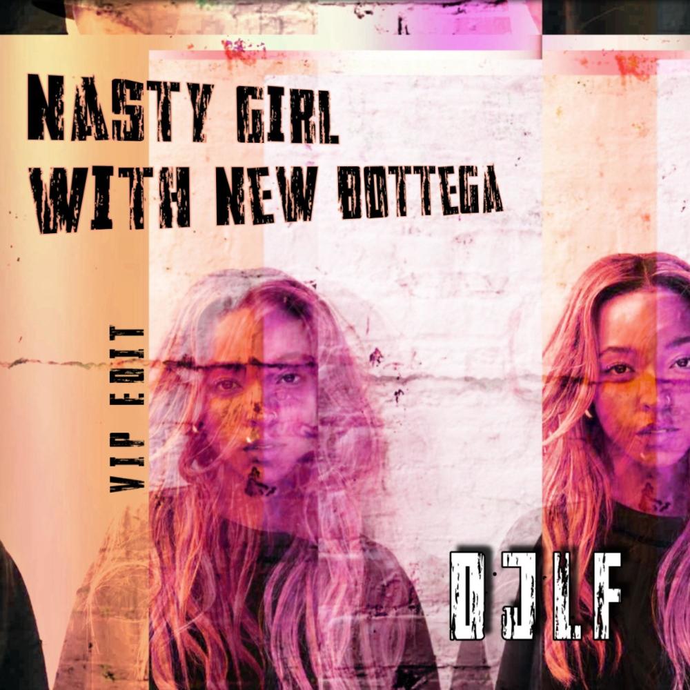 Nasty Girl with New Bottega (feat. Torren Foot) (VIP Edit)