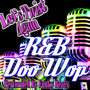 ดาวน์โหลดและฟังเพลง Let's Twist Again พร้อมเนื้อเพลงจาก Funky Beats