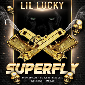 收聽Lil Lucky的Superfly (Explicit)歌詞歌曲