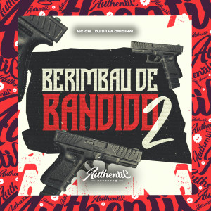 DJ Silva Original的專輯Berimbau de Bandido 2 (Explicit)