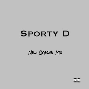 Listen to Sporty D (New Orleans Mix|Explicit) song with lyrics from Boss D