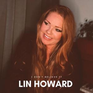 Lin Howard的專輯I Don't Believe It