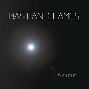 Dengarkan The Light lagu dari BASTIAN FLAMES dengan lirik