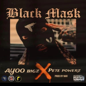 ดาวน์โหลดและฟังเพลง BLACK MA$k (feat. PETE POWERZ) (Explicit) พร้อมเนื้อเพลงจาก AYOO BIGZ