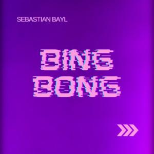Sebastian Bayl的專輯Bing Bong (Radio Edit)