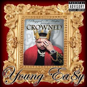 Young Ea$y的專輯Crowned (Explicit)