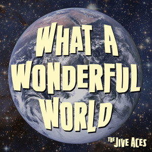 The Jive Aces的專輯What a Wonderful World