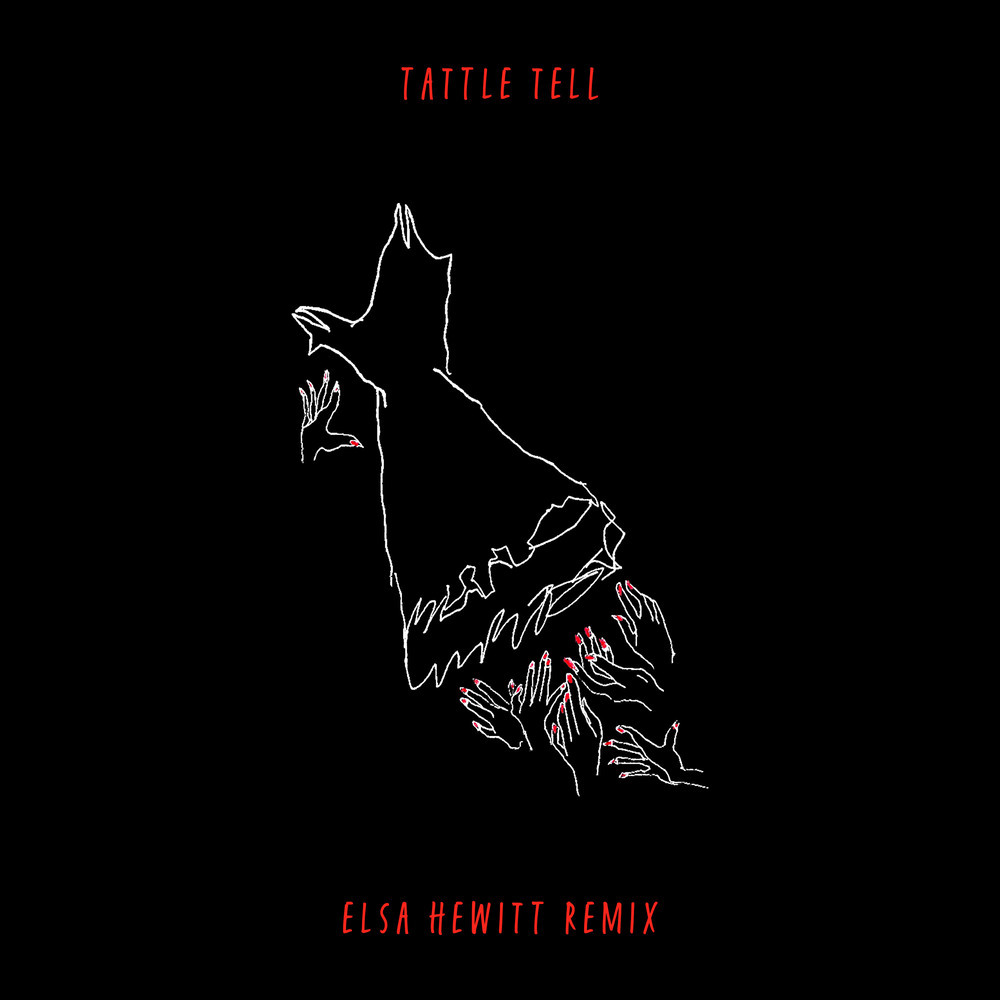 Tattle Tell (Elsa Hewitt Remix)