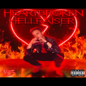 อัลบัม Heartbroken Hellraiser (Explicit) ศิลปิน Yung Wave
