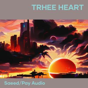 Dengarkan lagu Trhee Heart nyanyian Saeed dengan lirik