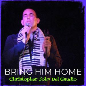 Album Bring Him Home from Christopher John Del Gaudio